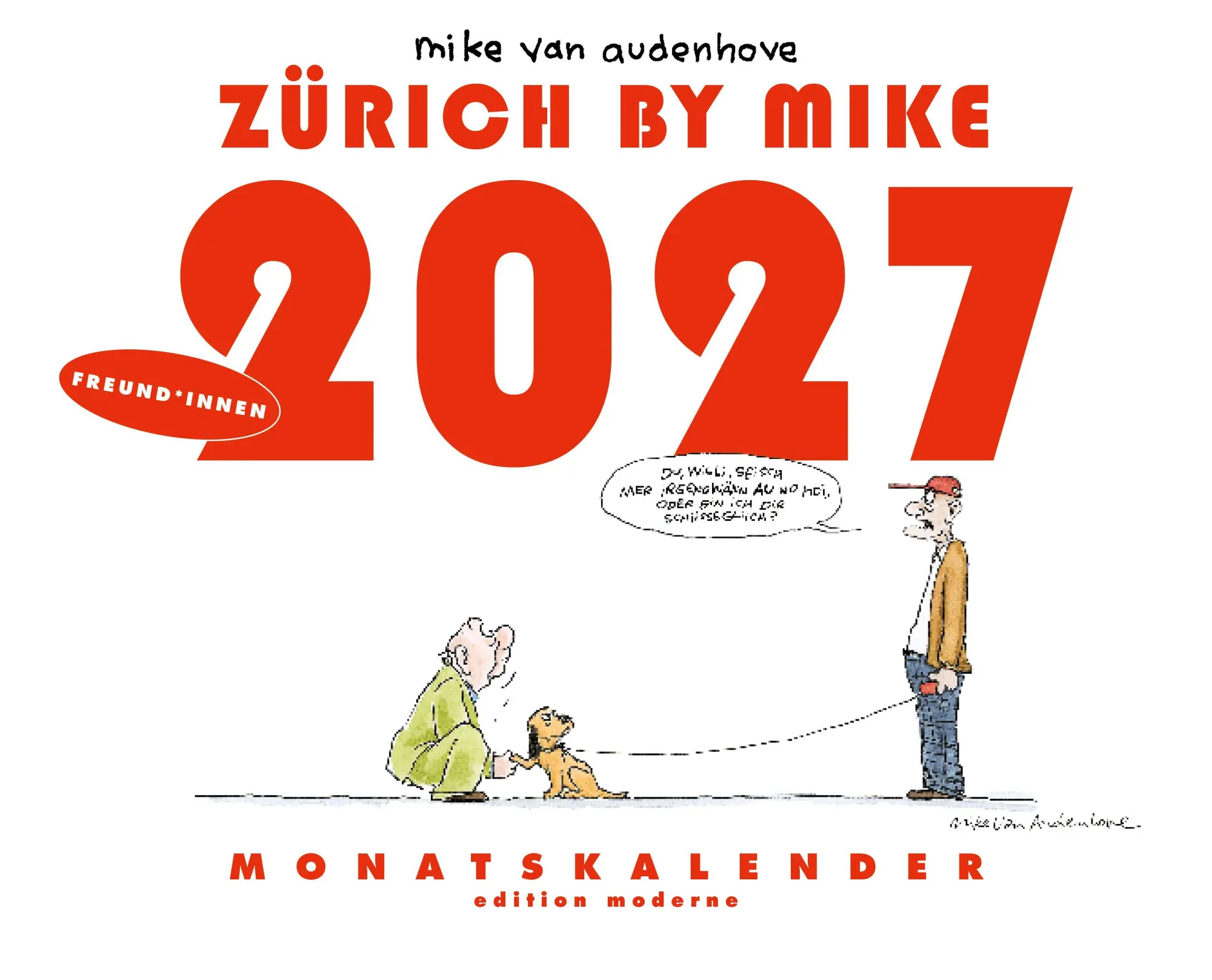 Cover: 9783037312988 | Zürich by Mike, Monatskalender 2027 | Freund*innenschaft | Audenhove