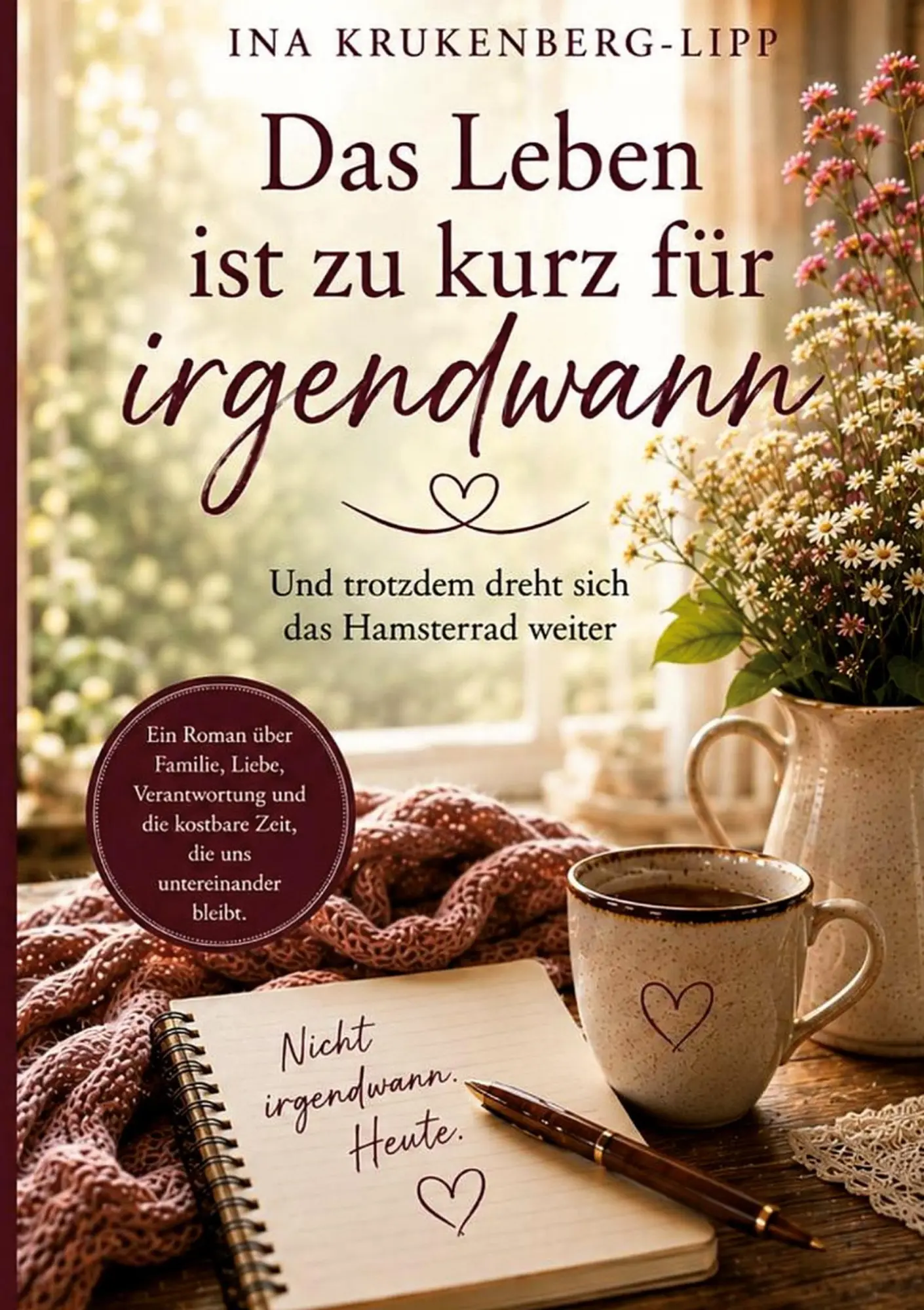 Cover: 9783696762988 | Das Leben ist zu kurz für irgendwann | Ina Krukenberg-Lipp | Buch