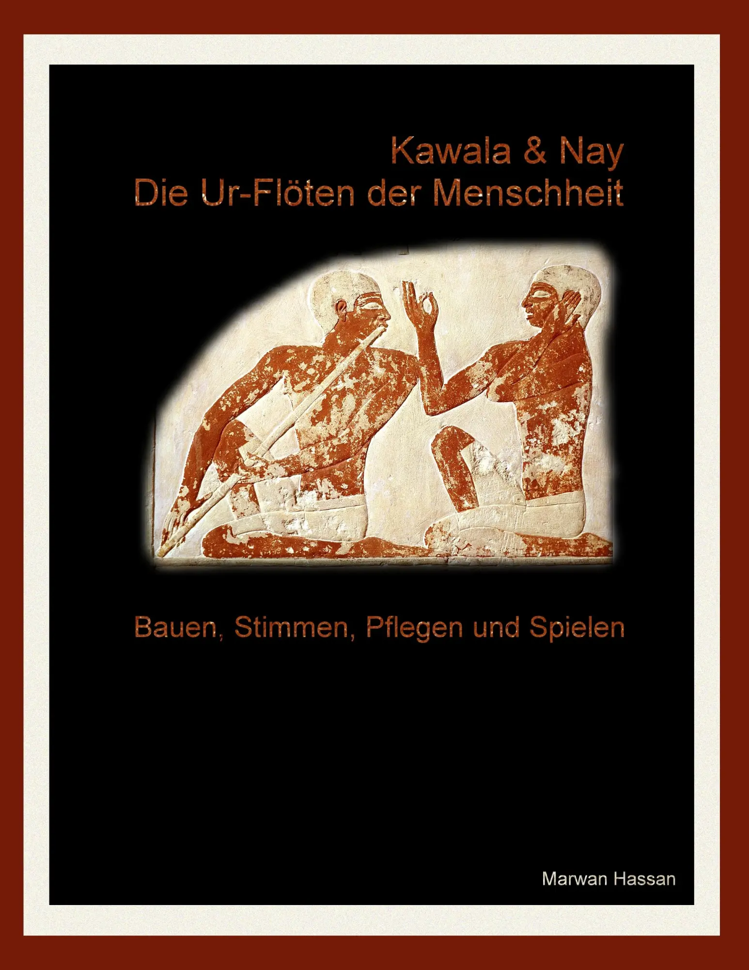 Cover: 9783848222988 | Kawala &amp; Nay: Die Ur-Flöten der Menschheit | Marwan Hassan | Buch