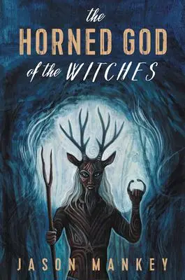 Cover: 9780738763088 | The Horned God of the Witches | Jason Mankey | Taschenbuch | Englisch