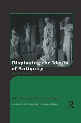 Cover: 9781138243088 | Displaying the Ideals of Antiquity | The Petrified Gaze | Taschenbuch