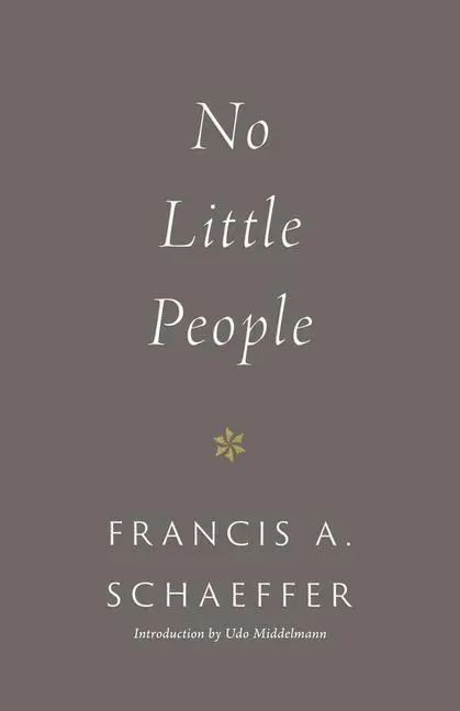 Cover: 9781433573088 | No Little People (Repackage) | Francis A Schaeffer | Taschenbuch