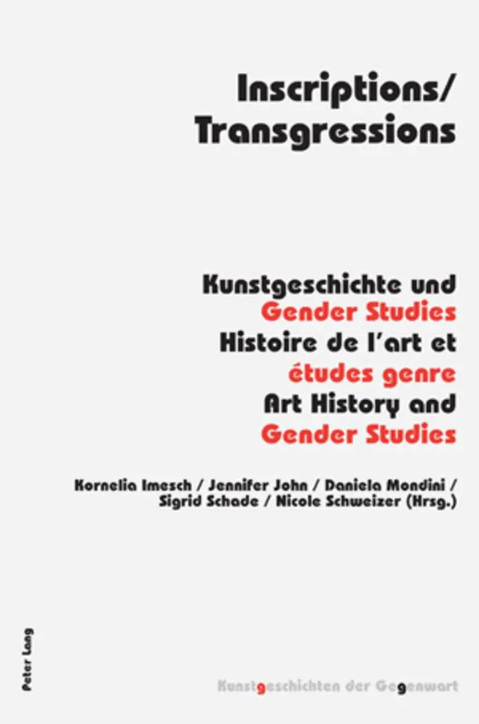 Inscriptions/Transgressions: Kunstgeschichte und Gender Studies Histoire de l'art et études genre Art History and Gender Studies