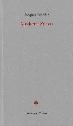 Cover: 9783709203088 | Moderne Zeiten | Passagen forum | Jacques Rancière | Taschenbuch