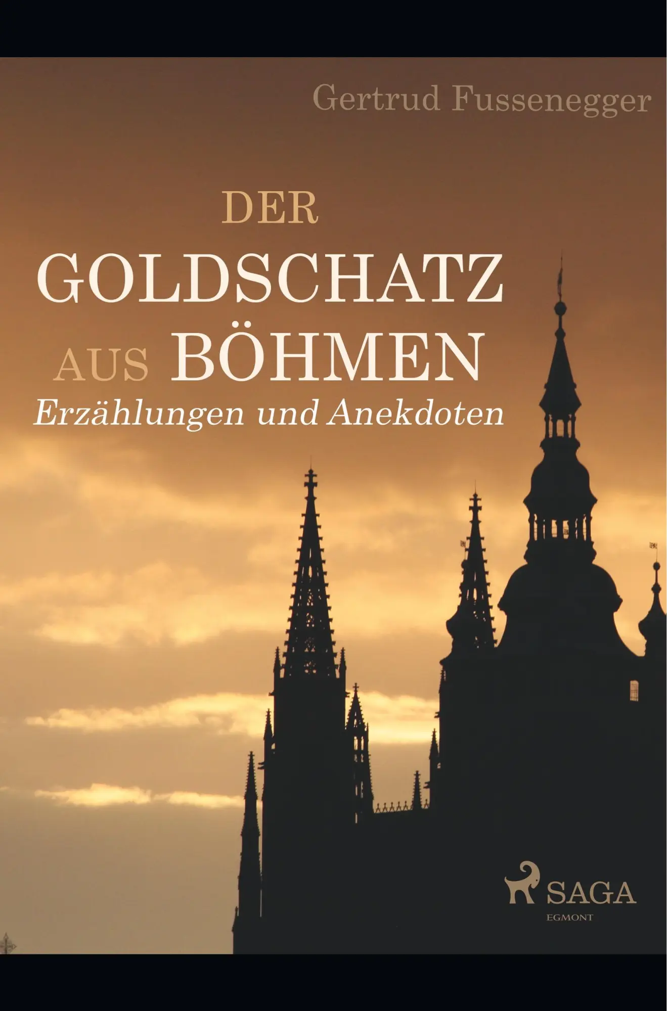 Cover: 9788726153088 | Der Goldschatz aus Böhmen - Erzählungen und Anekdoten | Fussenegger