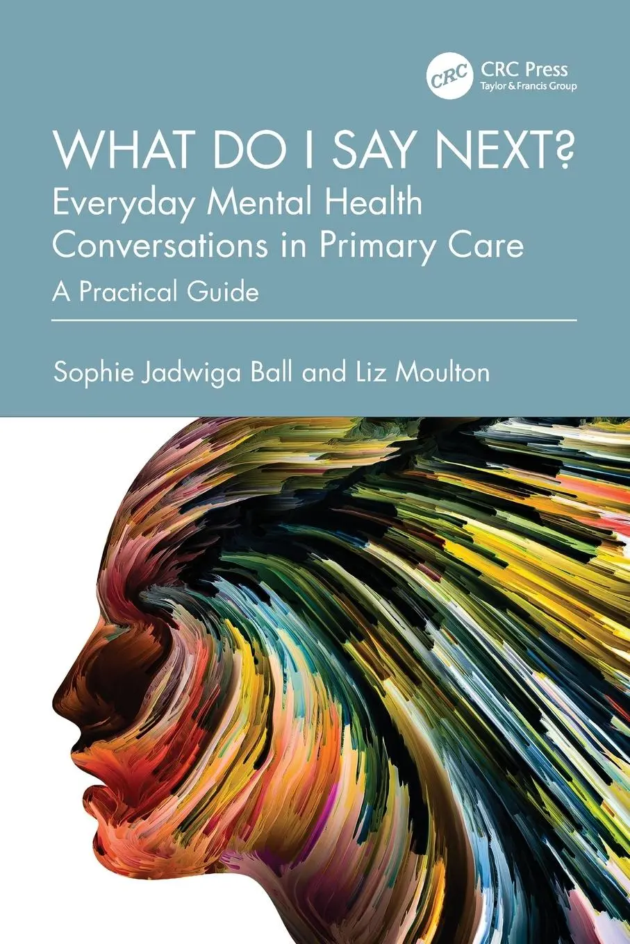 Cover: 9781032513188 | What do I say next? Everyday Mental Health Conversations in Primary...