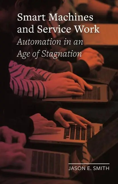 Cover: 9781789143188 | Smart Machines and Service Work | Automation in an Age of Stagnation