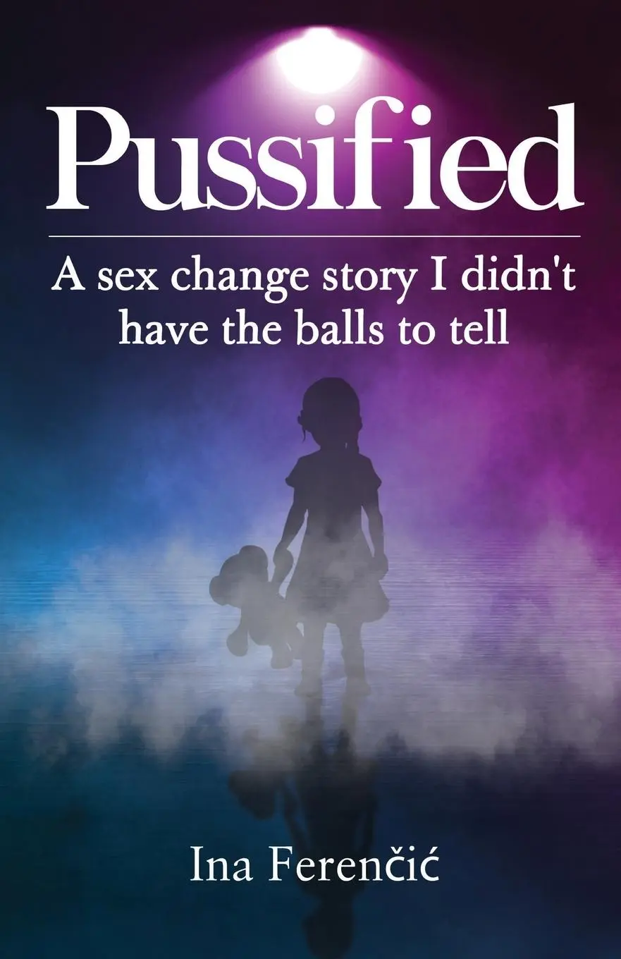 Cover: 9781800163188 | Pussified | A sex change story I didn't have the balls to tell | Buch
