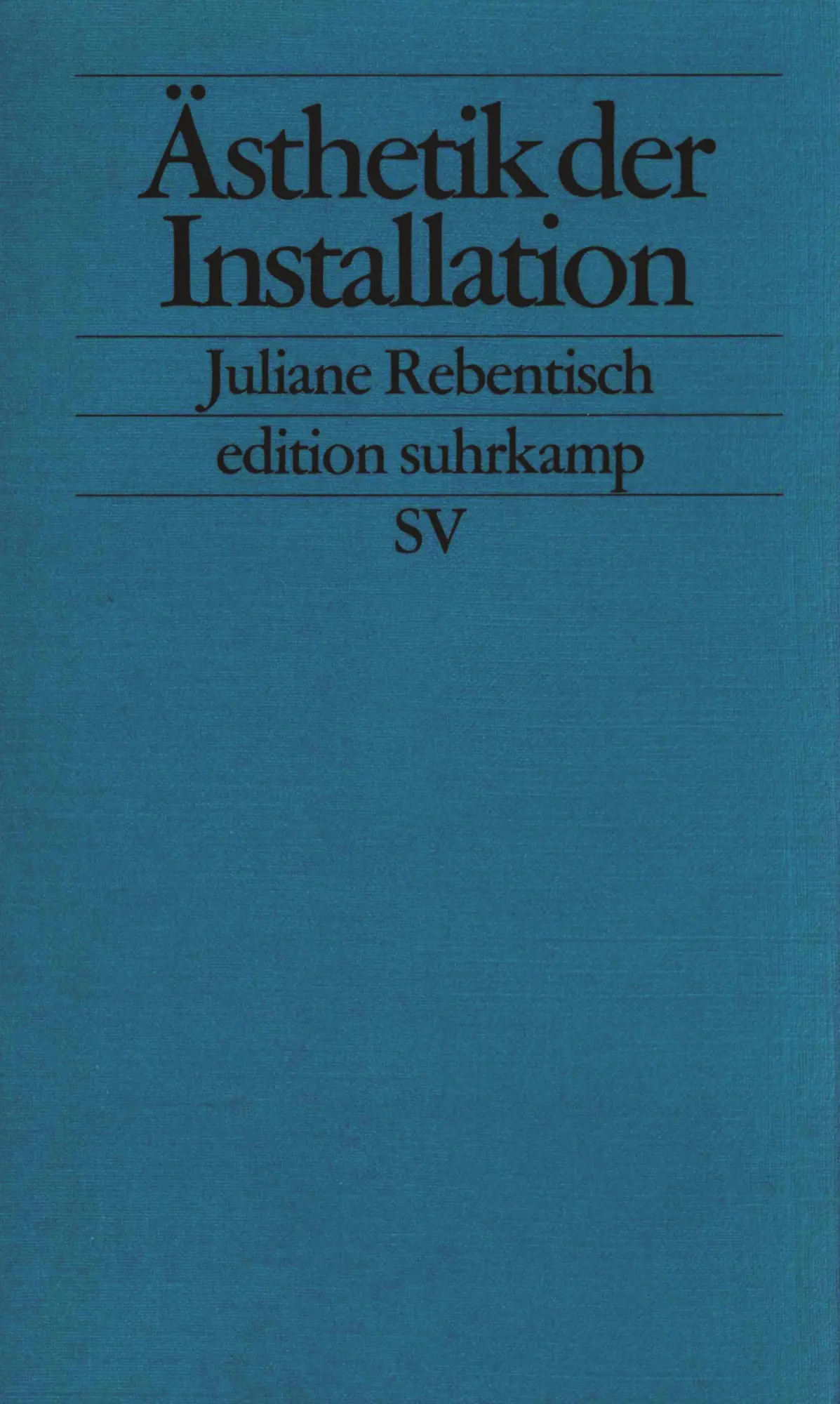 Cover: 9783518123188 | Ästhetik der Installation | Juliane Rebentisch | Taschenbuch | 302 S.