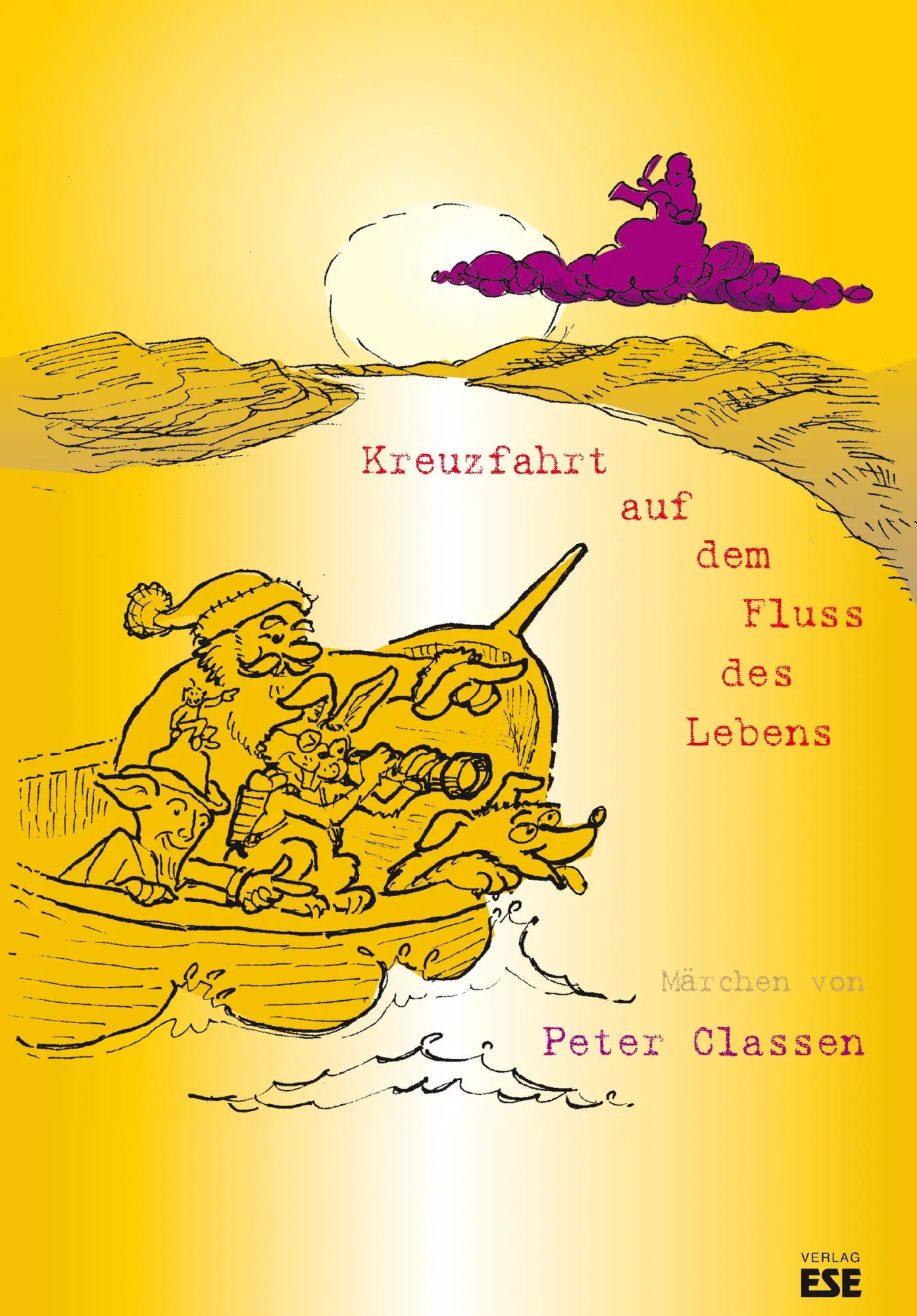 Cover: 9783941163188 | Kreuzfahrt auf dem Fluss des Lebens | Märchen von Peter Classen | Buch