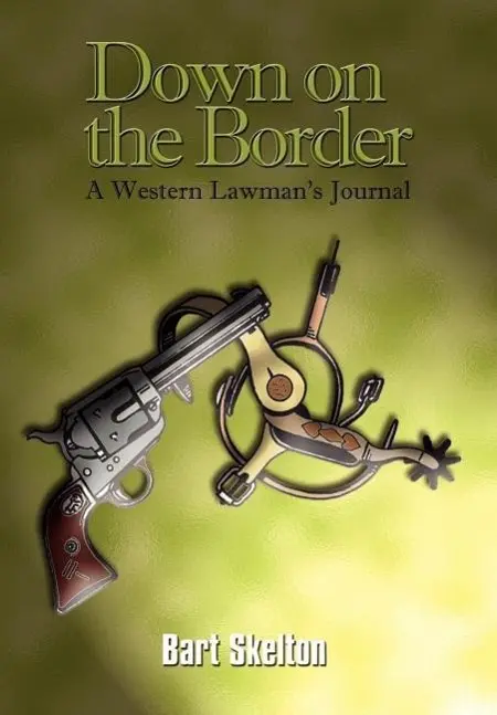 Cover: 9781410783288 | Down on the Border | A Western Lawman's Journal | Bart Skelton | Buch