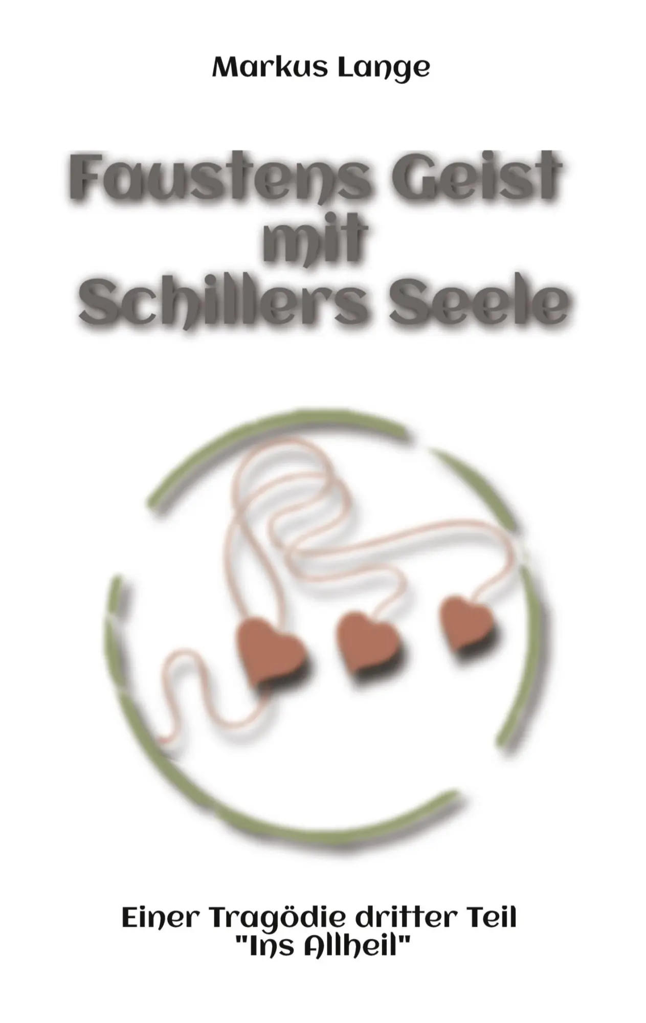 Cover: 9783384543288 | Faustens Geist mit Schillers Seele | Markus Lange | Taschenbuch | 2025