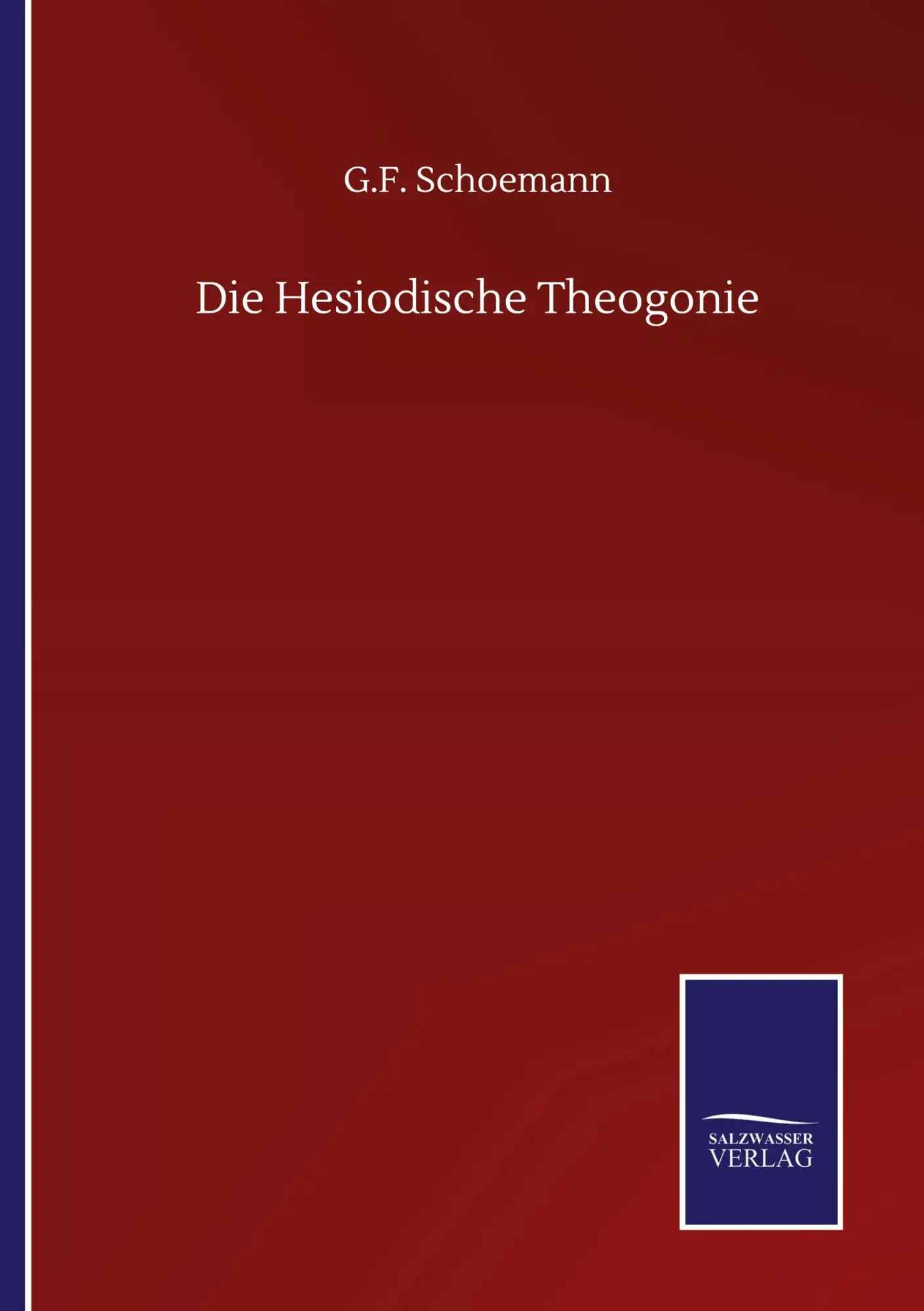 Cover: 9783752513288 | Die Hesiodische Theogonie | G. F. Schoemann | Taschenbuch | 320 S.