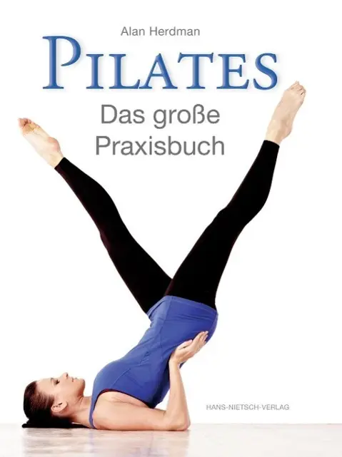 Cover: 9783862643288 | Pilates | Das große Praxisbuch | Alan/Paul, Gill Herdman | Taschenbuch Cover: 9783862643288 | Pilates | Das große Praxisbuch | Alan/Paul, Gill Herdman | Taschenbuch