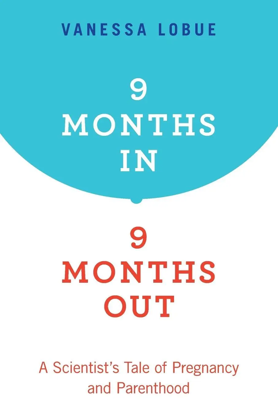 Cover: 9780190863388 | 9 Months In, 9 Months Out | Lobue | Taschenbuch | Englisch | 2019