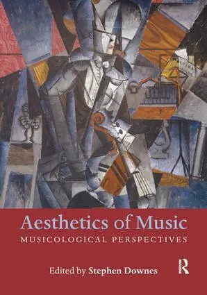 Cover: 9781138213388 | Aesthetics of Music | Musicological Perspectives | Stephen Downes