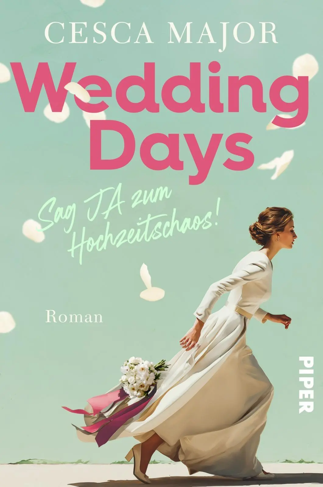 Cover: 9783492063388 | Wedding Days - Sag Ja zum Hochzeitschaos! | Cesca Major | Taschenbuch
