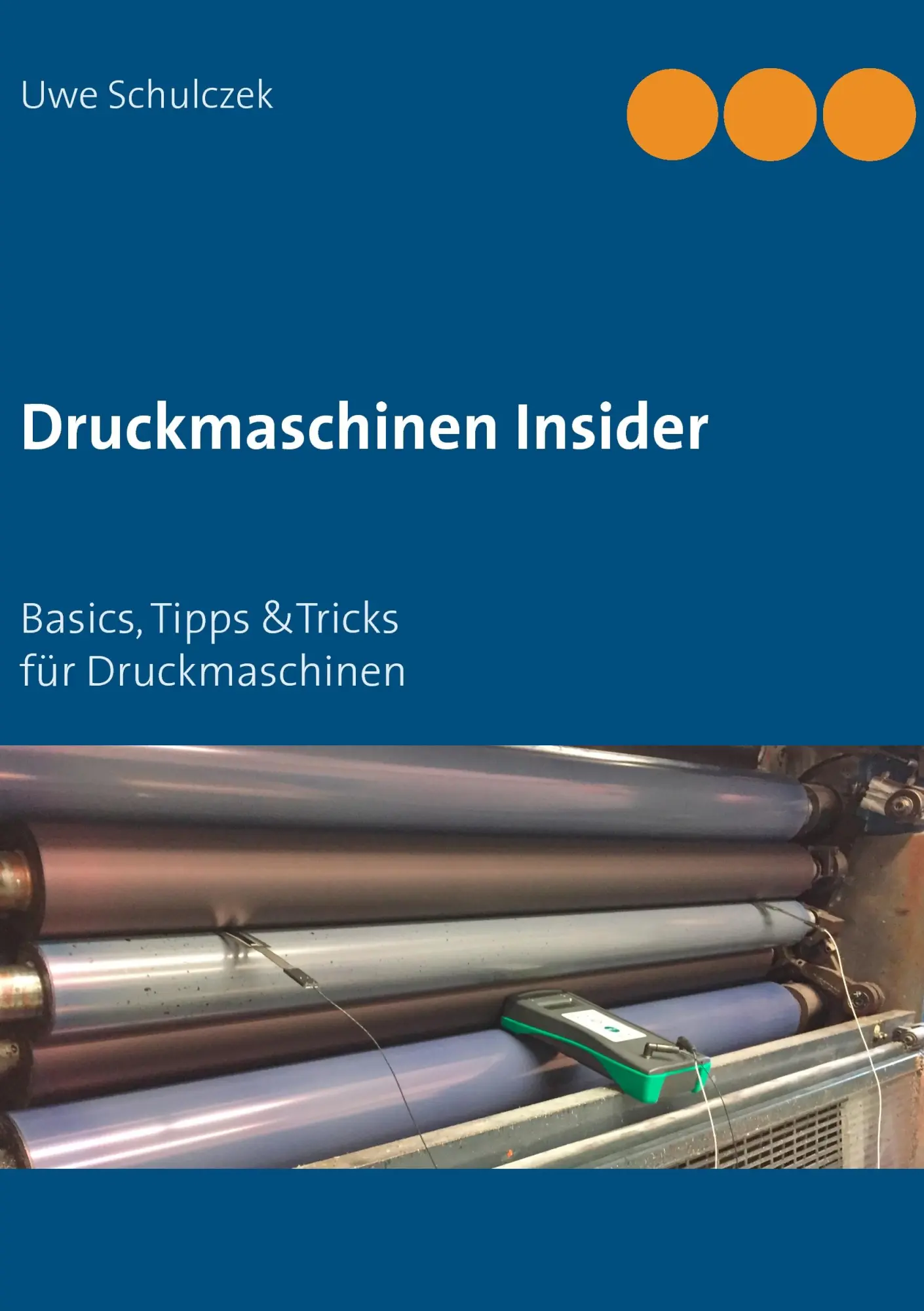 Cover: 9783743143388 | Druckmaschinen Insider | Basics, Tipp &amp;Tricks für Druckmaschinen