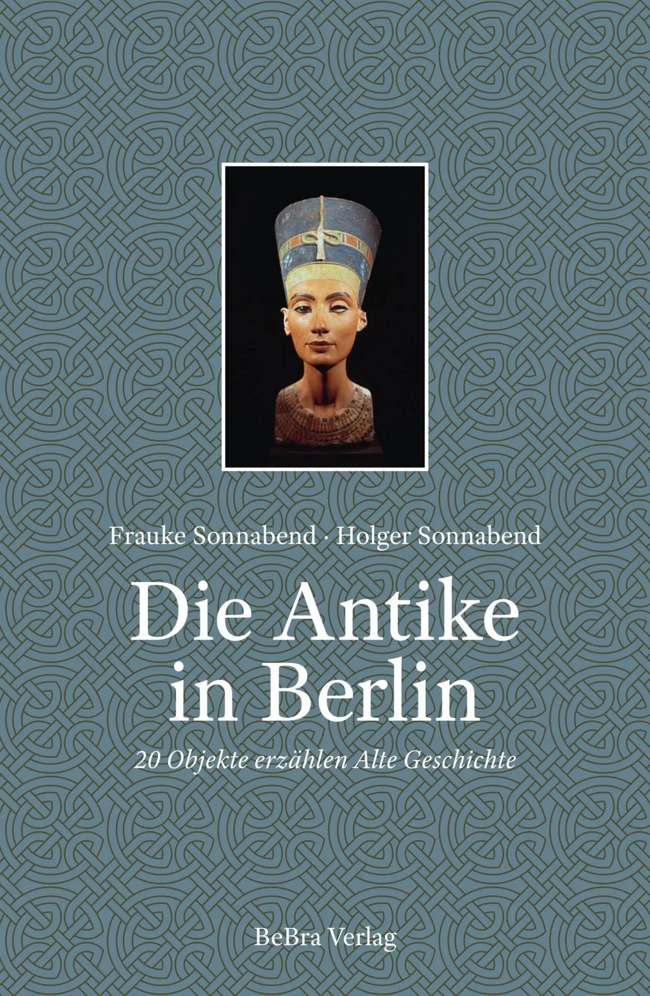 Cover: 9783814803388 | Die Antike in Berlin | 20 Objekte erzählen Alte Geschichte | Buch
