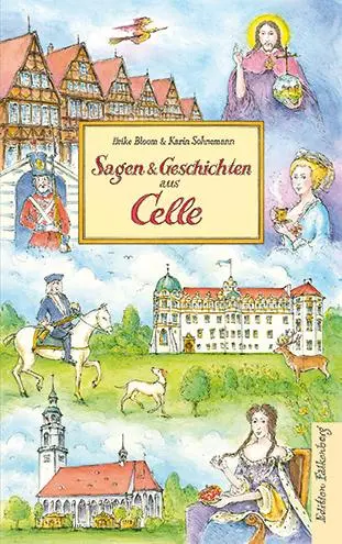 Cover: 9783954943388 | Sagen und Geschichten aus Celle | Heike Bloom (u. a.) | Buch | 128 S.