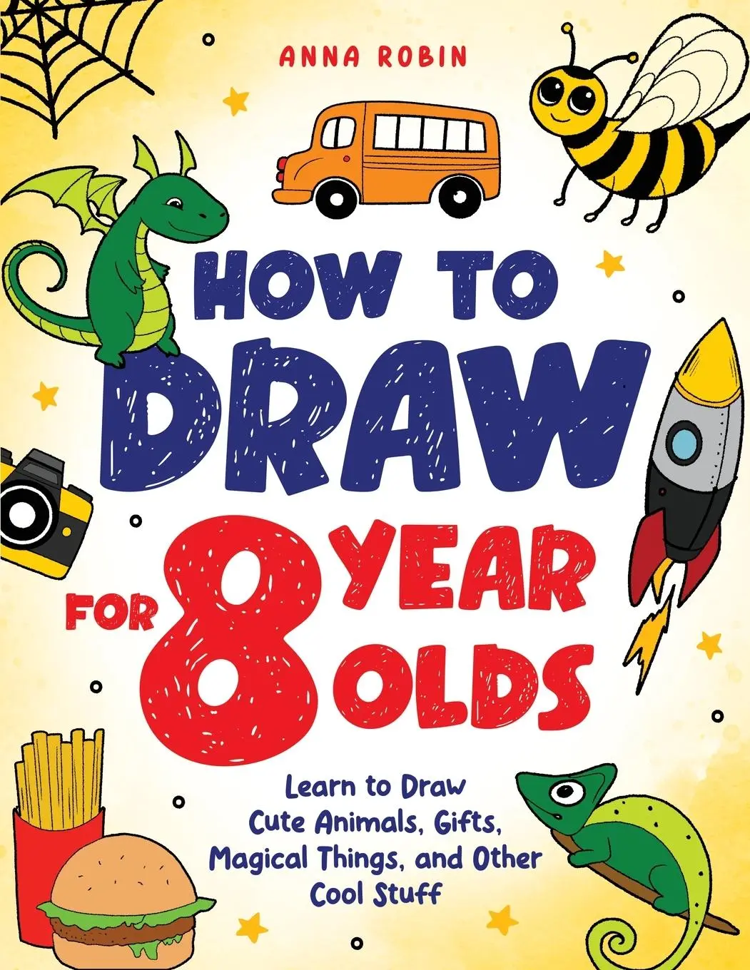 Cover: 9781915833488 | How to Draw for 8 Year Olds | Anna Robin | Taschenbuch | Englisch