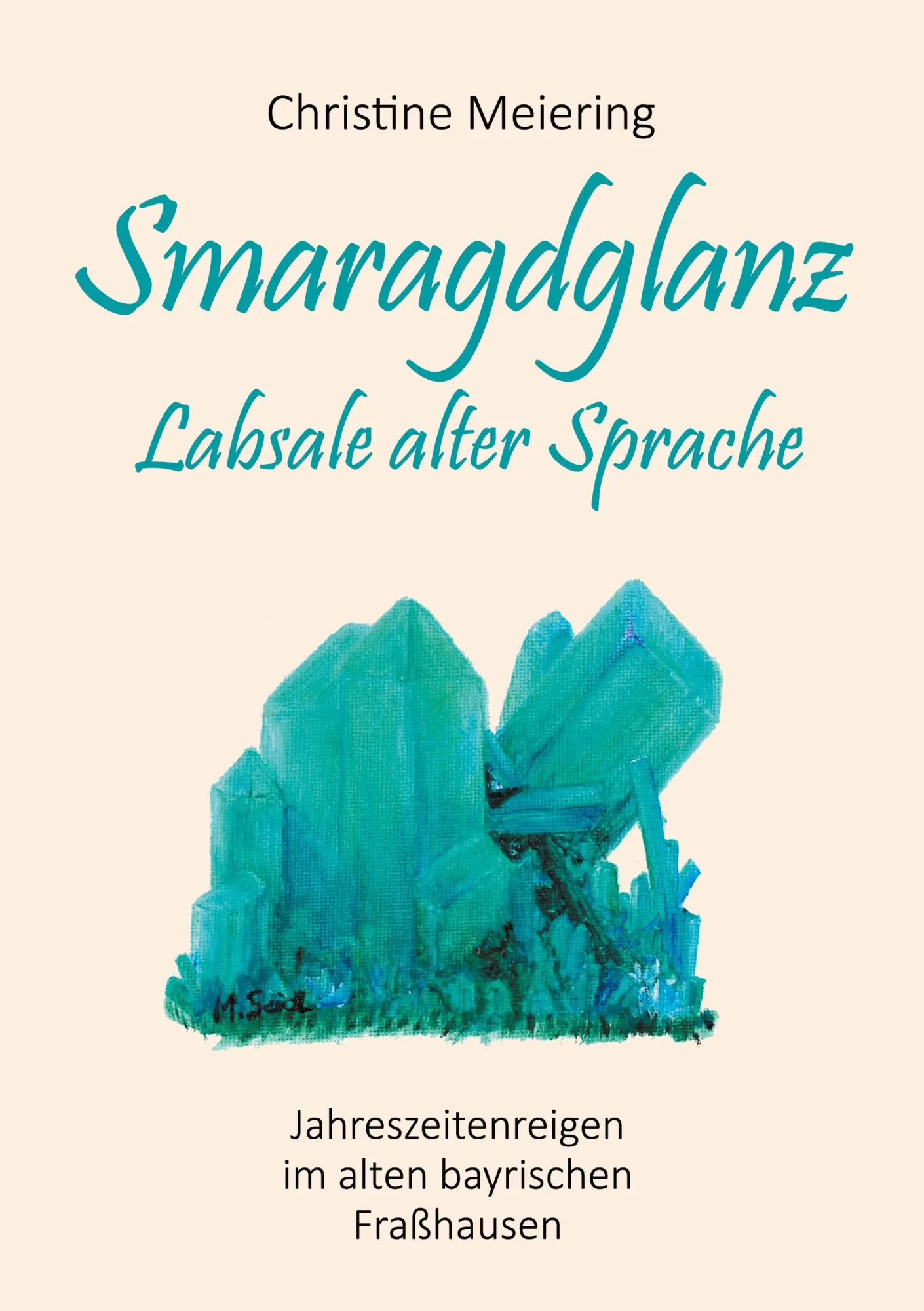 Smaragdglanz Labsale alter Sprache: Jahreszeitenreigen im alten bayrischen Fraßhausen