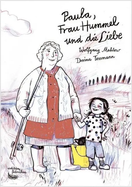 Cover: 9783941683488 | Paula, Frau Hummel und die Liebe | Wolfgang Mahlow (u. a.) | Buch