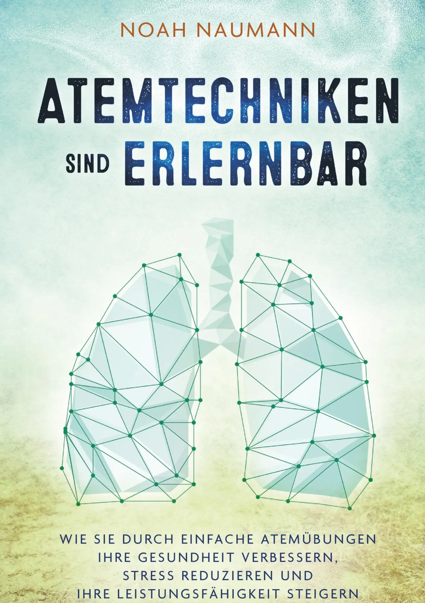 Cover: 9789463983488 | Atemtechniken sind erlernbar | Noah Naumann | Taschenbuch | 104 S.
