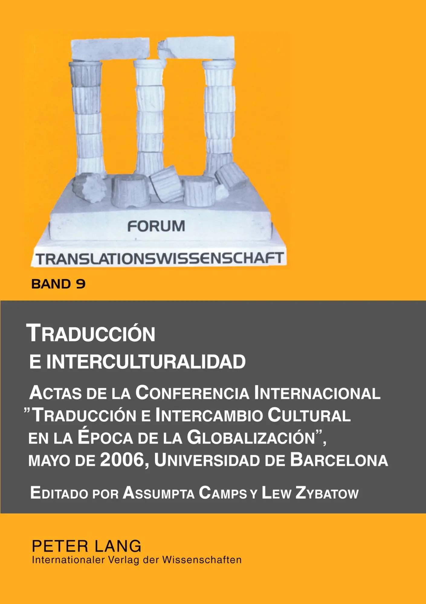 Traducción e interculturalidad: Actas de la Conferencia Internacional «Traducción e Intercambio Cultural en la Época de la Globalización», mayo de ... de Barcelona (Forum Translationswissenschaft)