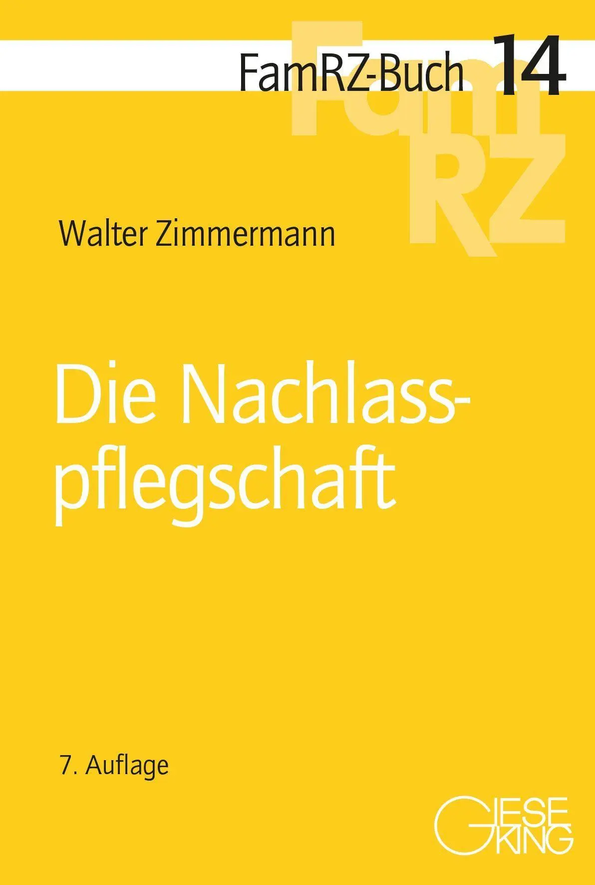 Cover: 9783769413588 | Die Nachlasspflegschaft | Walter Zimmermann | Taschenbuch | FamRZ-Buch
