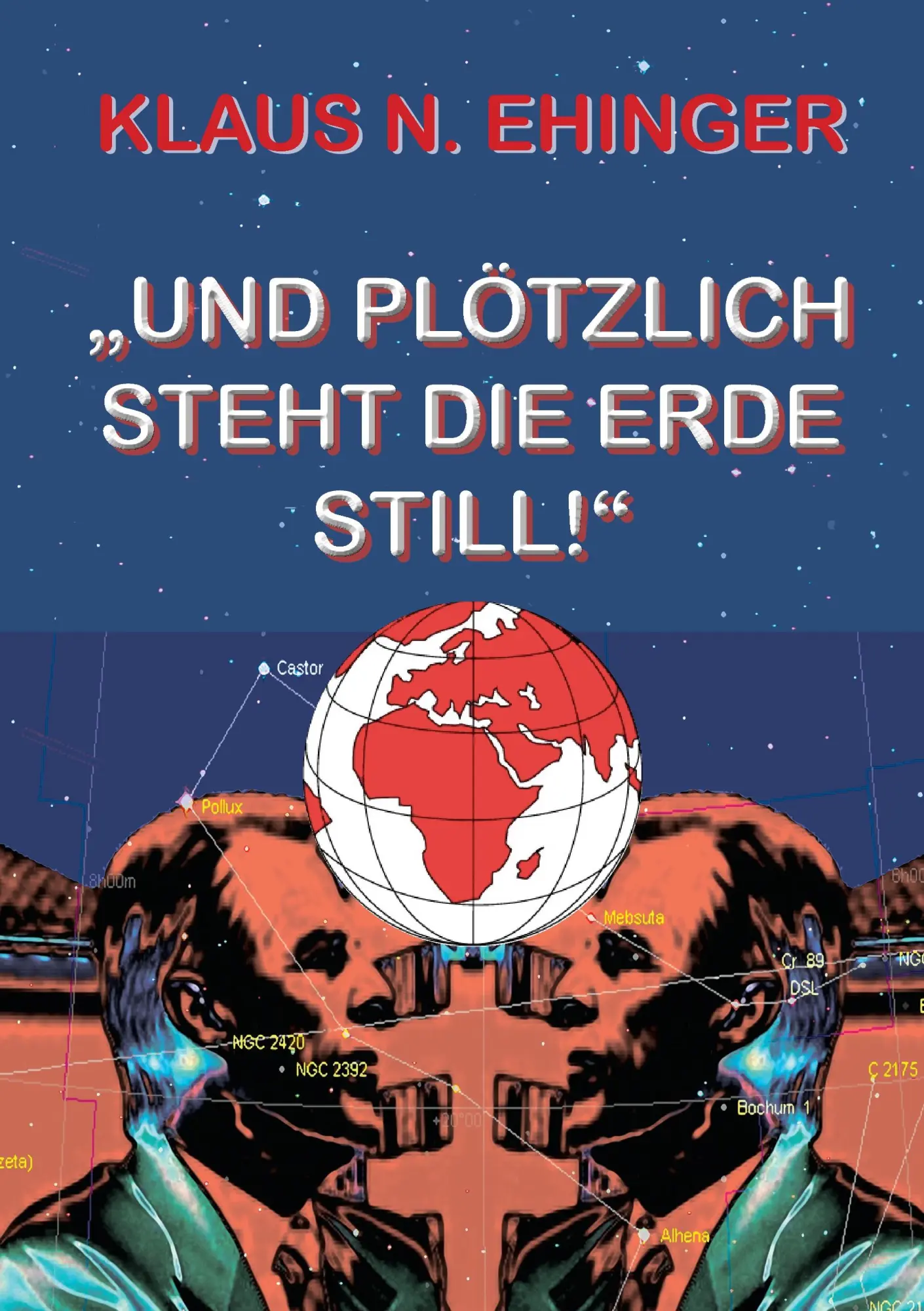Cover: 9783837033588 | Und plötzlich steht die Erde still! | Klaus Norbert Ehinger | Buch