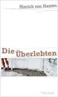 Cover: 9783902373588 | Die Überlebten | 3 Erzählungen | Hinrich von Haaren | Buch | Gebunden