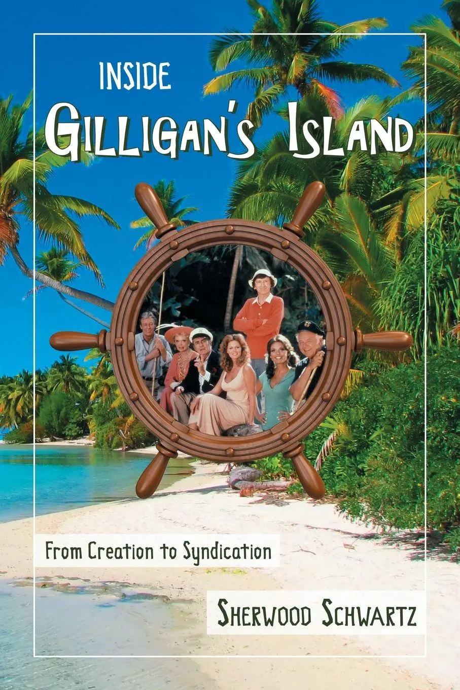 Cover: 9780786463688 | Inside Gilligan's Island | From Creation to Syndication | Schwartz