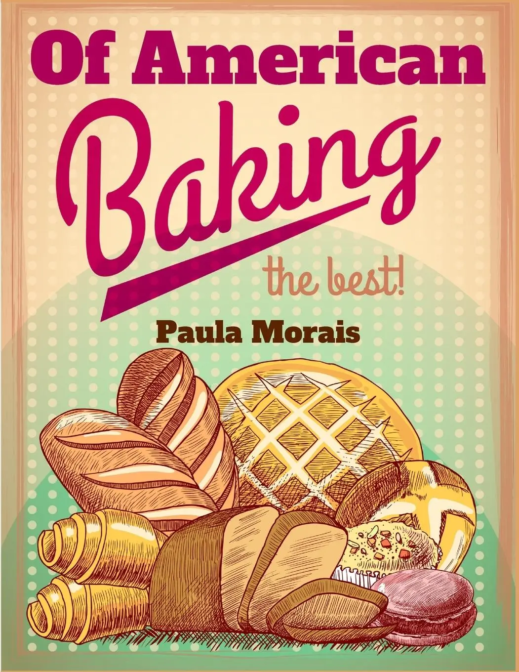 Cover: 9781805473688 | Of American Baking | Paula Morais | Taschenbuch | Englisch | 2023