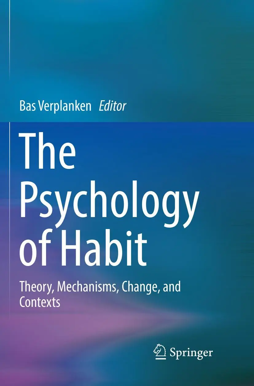 Cover: 9783030073688 | The Psychology of Habit | Theory, Mechanisms, Change, and Contexts
