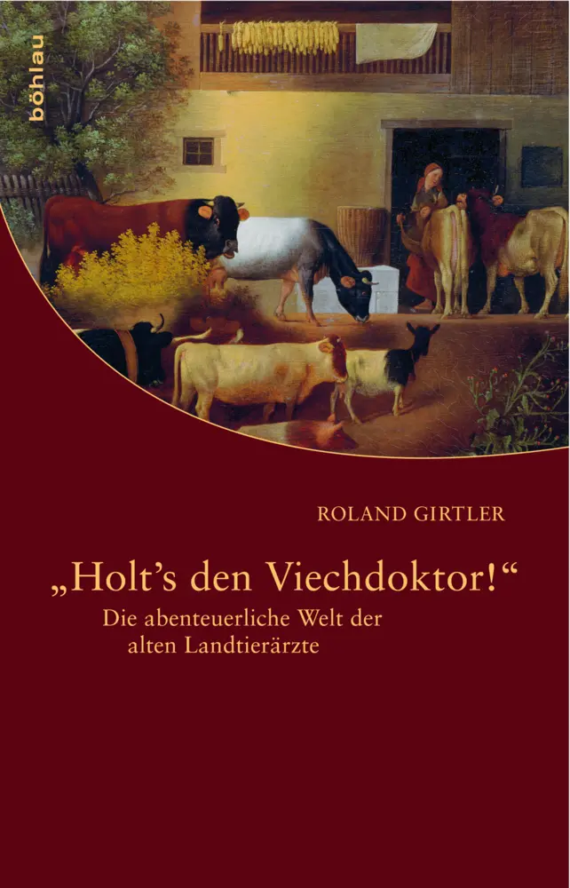 Cover: 9783205783688 | »Holt's den Viechdoktor!«; . | Roland Girtler | Buch | 380 S. | 2010