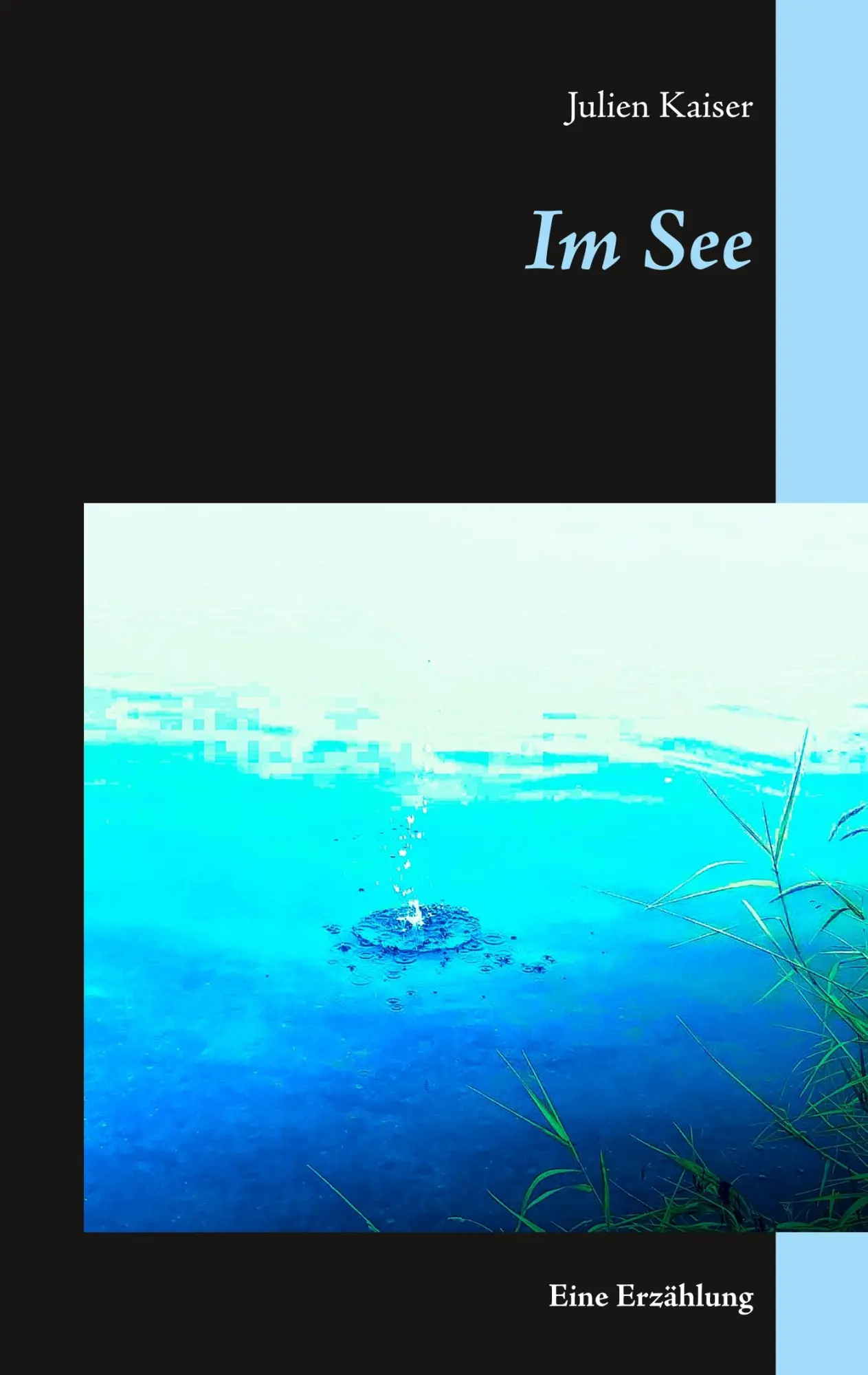Cover: 9783750423688 | Im See | Eine Erzählung | Julien Kaiser | Taschenbuch | 100 S. | 2019