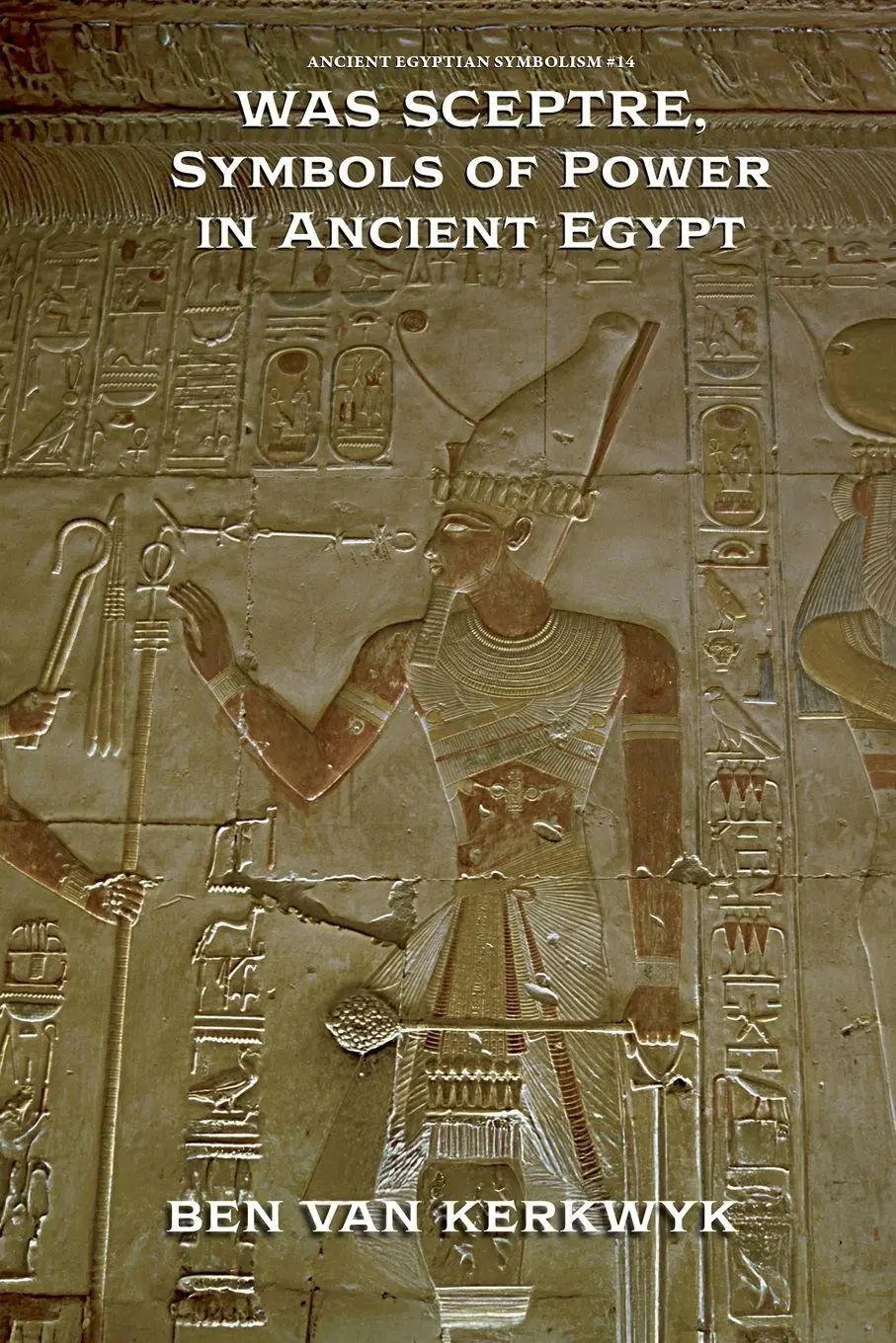 Cover: 9798233443688 | Was Sceptre, Symbols of Power in Ancient Egypt | Ben van Kerkwyk