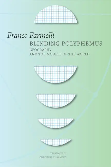 Cover: 9780857423788 | Blinding Polyphemus: Geography and the Models of the World | Farinelli