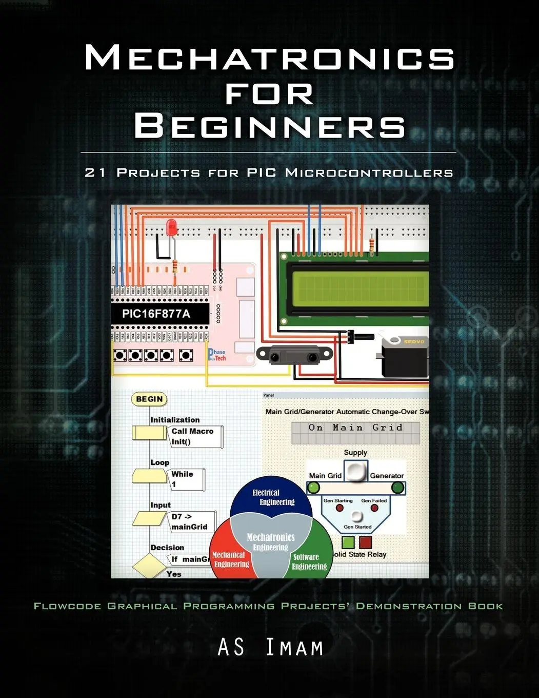 Cover: 9781477233788 | Mechatronics for Beginners | 21 Projects for PIC Microcontrollers