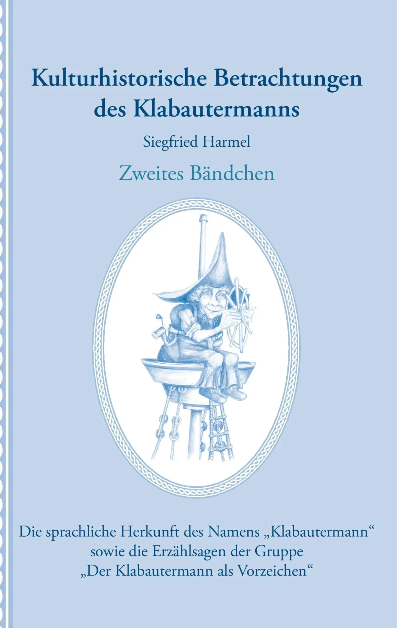 Cover: 9783844873788 | Kulturhistorische Betrachtungen des Klabautermanns - Zweites Bändchen