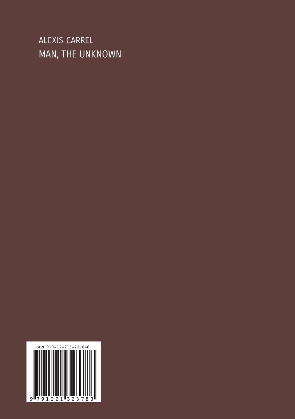 Rückseite: 9791221323788 | Man, the Unknown | Alexis Carrel | Taschenbuch | Englisch | 2022