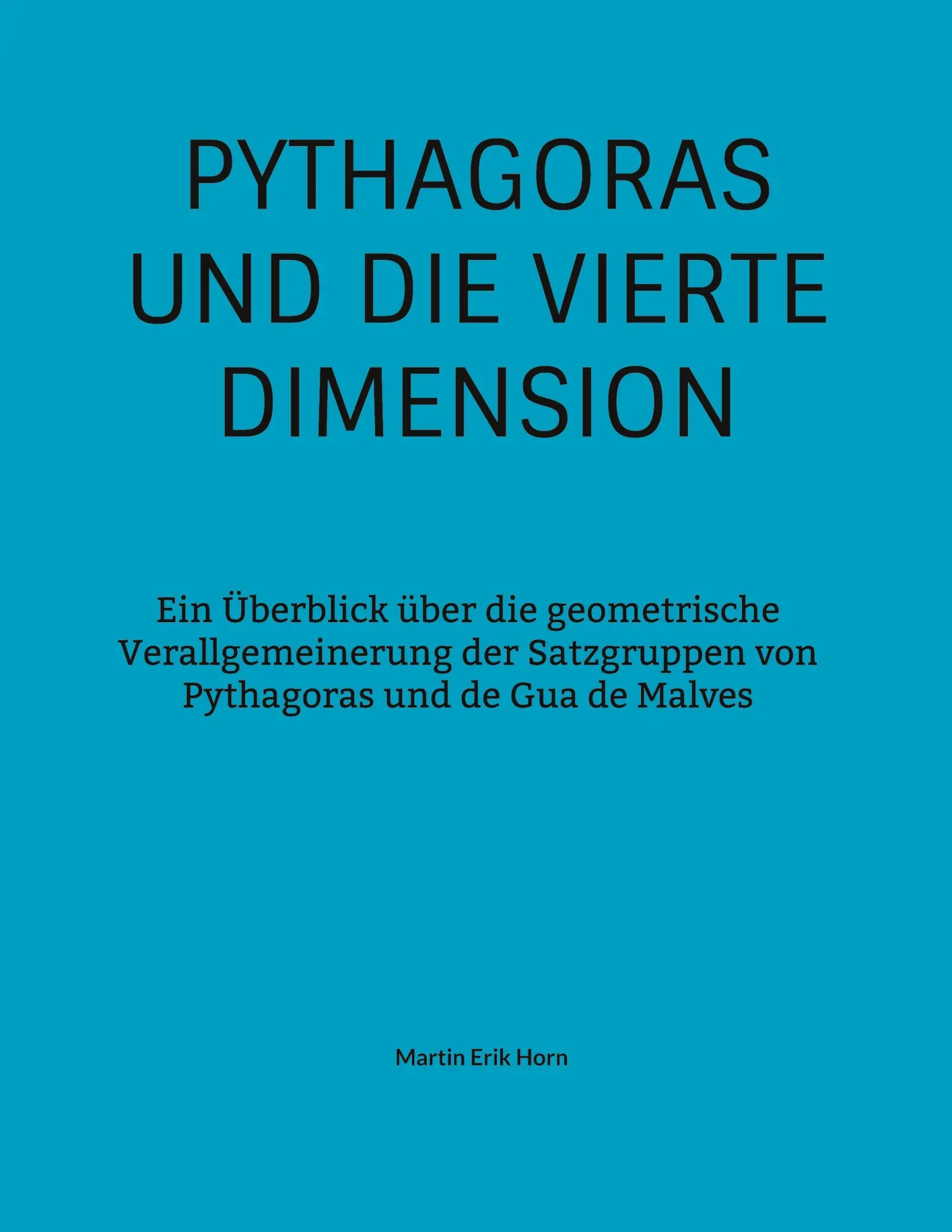 Cover: 9783756203888 | Pythagoras und die vierte Dimension | Martin Erik Horn | Taschenbuch