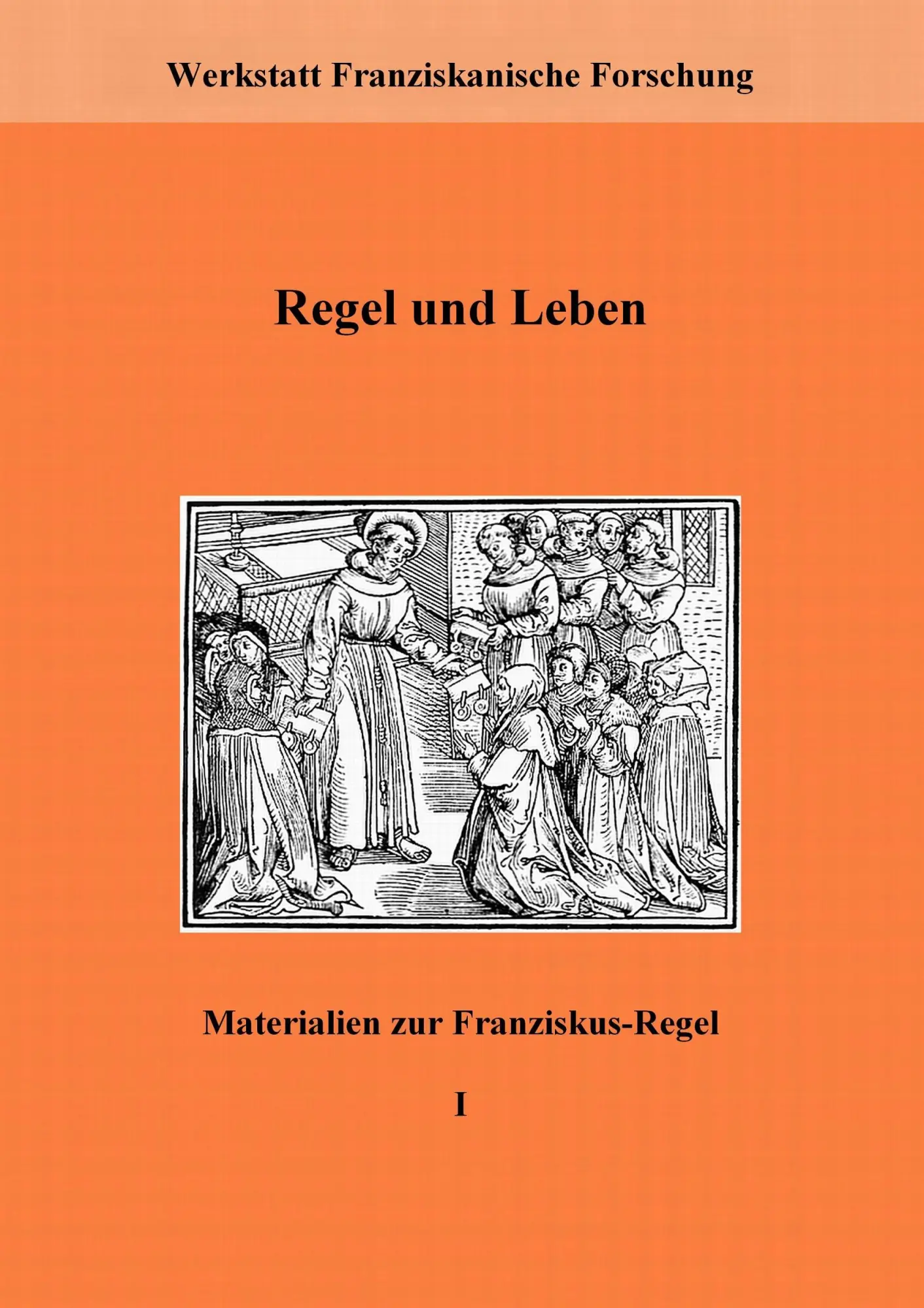 Cover: 9783837003888 | Regel und Leben | Materialien zur Franziskusregel I | Taschenbuch
