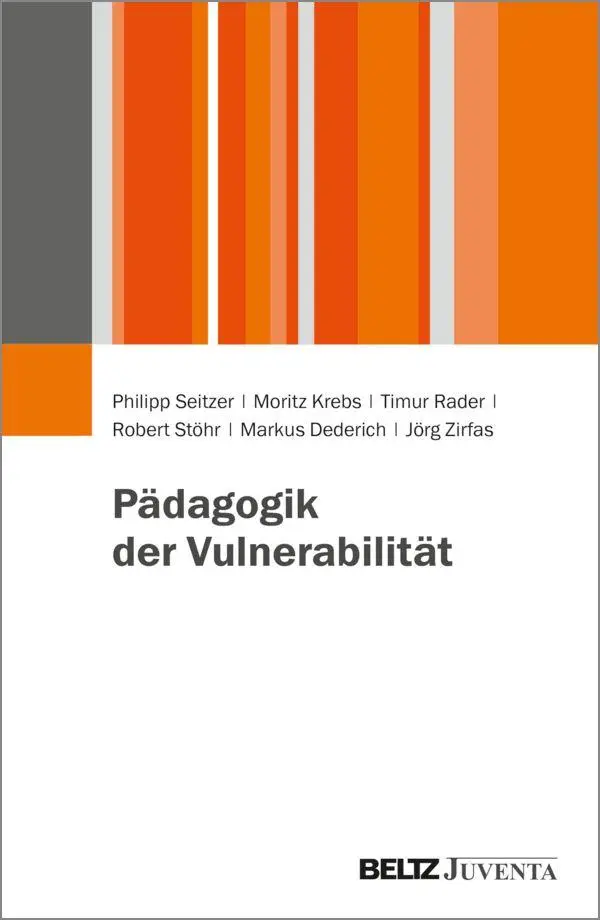 Cover: 9783779993988 | Pädagogik der Vulnerabilität | Philipp Seitzer (u. a.) | Taschenbuch