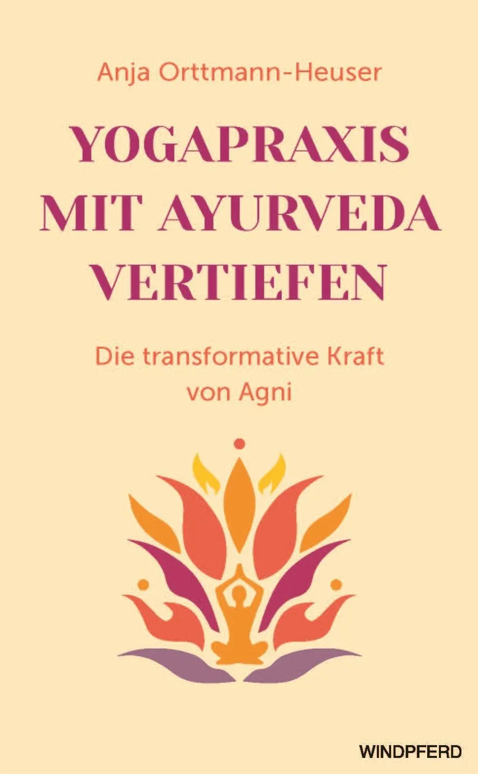 Cover: 9783864103988 | Yogapraxis mit Ayurveda vertiefen | Die transformative Kraft von Agni