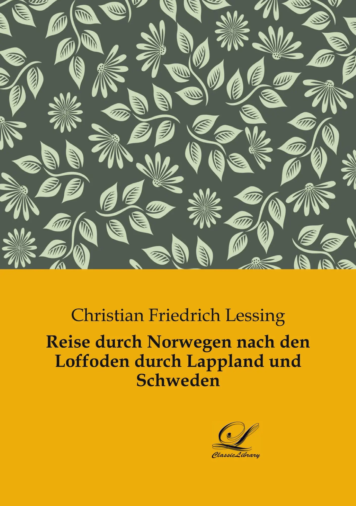 Cover: 9783961673988 | Reise durch Norwegen nach den Loffoden durch Lappland und Schweden