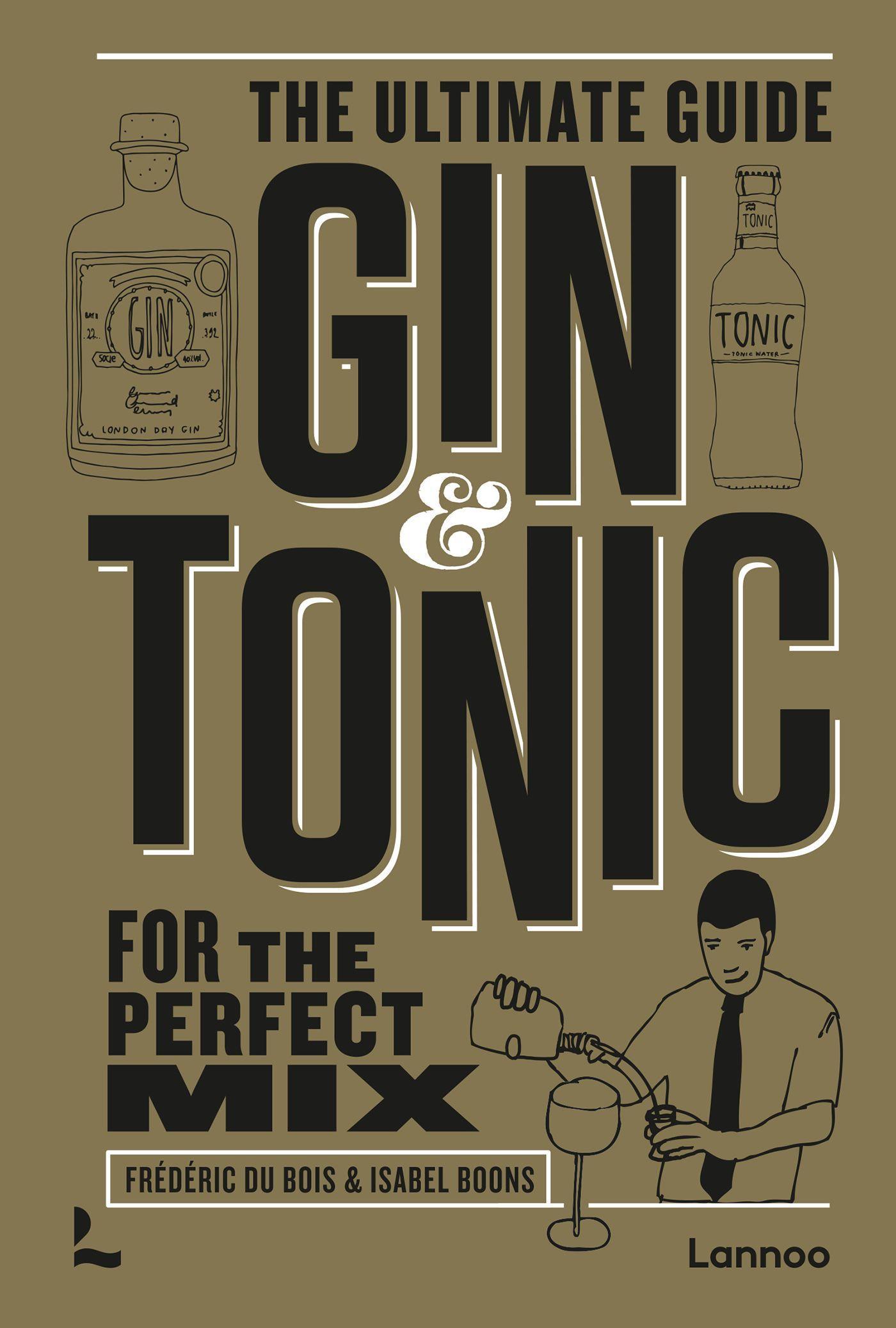 Cover: 9789401483988 | Gin &amp; Tonic | The Ultimate Guide for the Perfect Mix | Bois (u. a.)