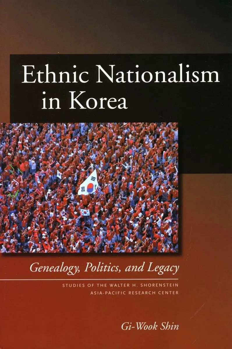 Cover: 9780804754088 | Ethnic Nationalism in Korea | Genealogy, Politics, and Legacy | Shin