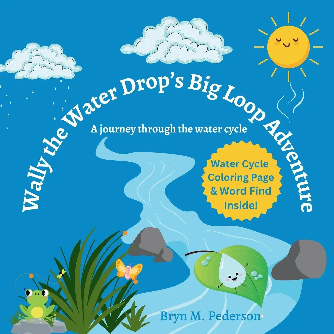 Cover: 9781964114088 | Wally The Water Drop's Big Loop Adventure | Bryn M Pederson | Buch